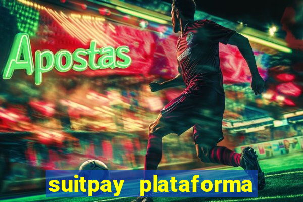 suitpay plataforma de jogos